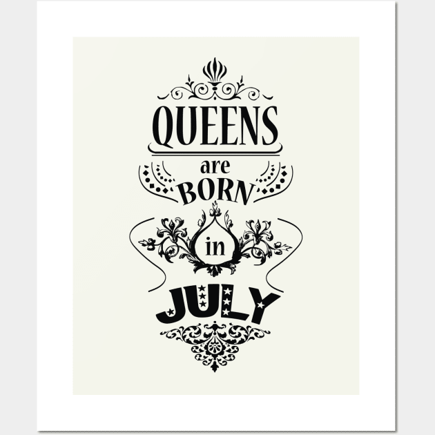 Queens are born in July Wall Art by ArteriaMix